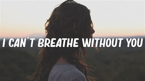 i can't breathe song lyrics|without you i can't breathe.